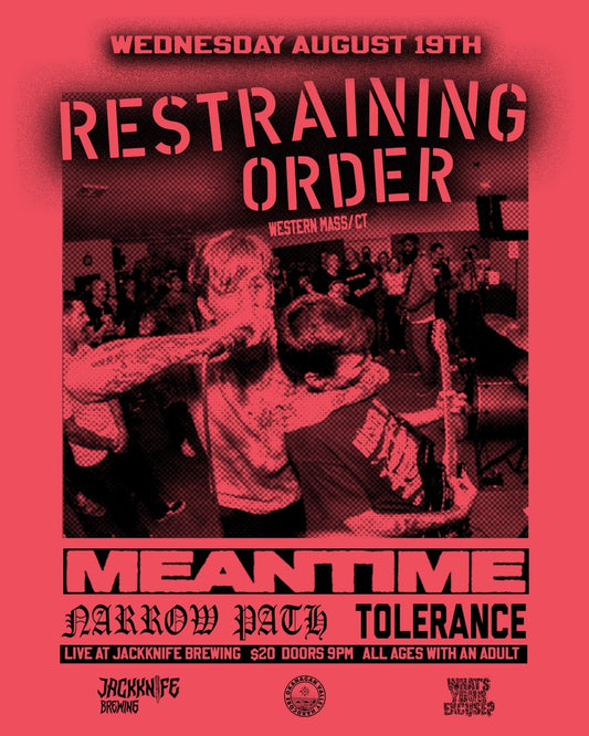 Restraining Order // MEANTIME // Narrow Path // Tolerance
